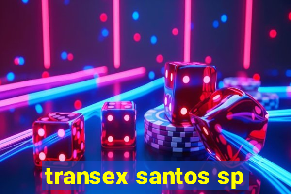 transex santos sp